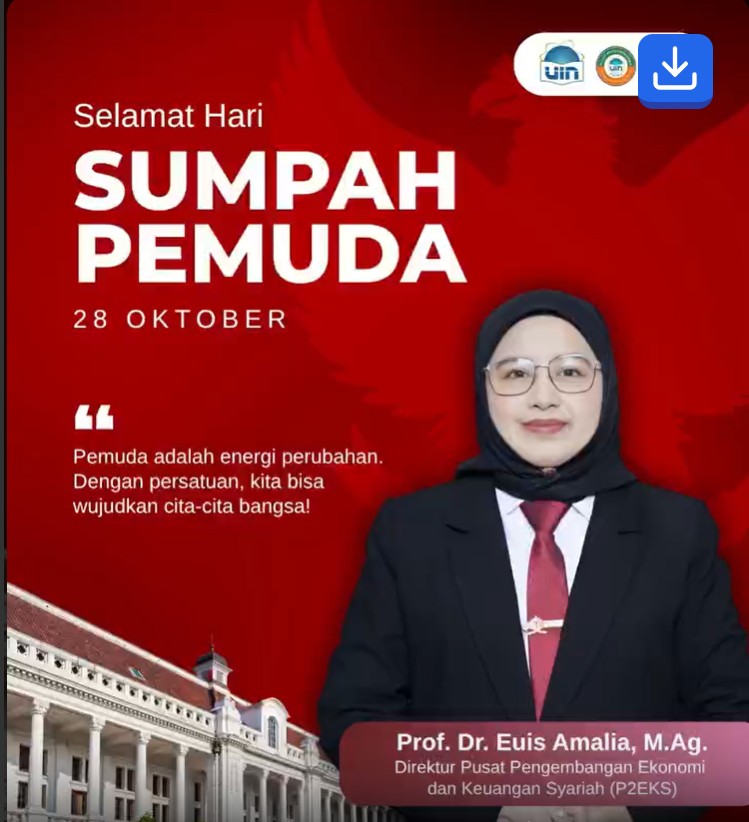 Pemuda Adalah Energi Perubahan Ucapan Selamat Hari Sumpah Pemuda 28 Oktober dari Prof. Dr. Euis Amalia, M.Ag., Direktur Pusat Pengembangan Ekonomi dan Keuangan Syariah (P2EKS) UIN Syarif Hidayatullah Jakarta. Menampilkan pesan inspiratif: “Pemuda adalah energi perubahan. Dengan persatuan, kita bisa wujudkan cita-cita bangsa.” Latar belakang merah dengan siluet Garuda dan gedung bersejarah sebagai simbol semangat nasionalisme.