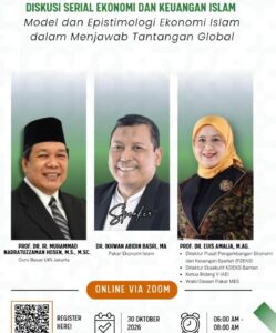 Diskusi Serial Ekonomi dan Keuangan Islam Ke-13: Mengupas Model dan Epistemologi Ekonomi Islam untuk Menjawab Tantangan Global