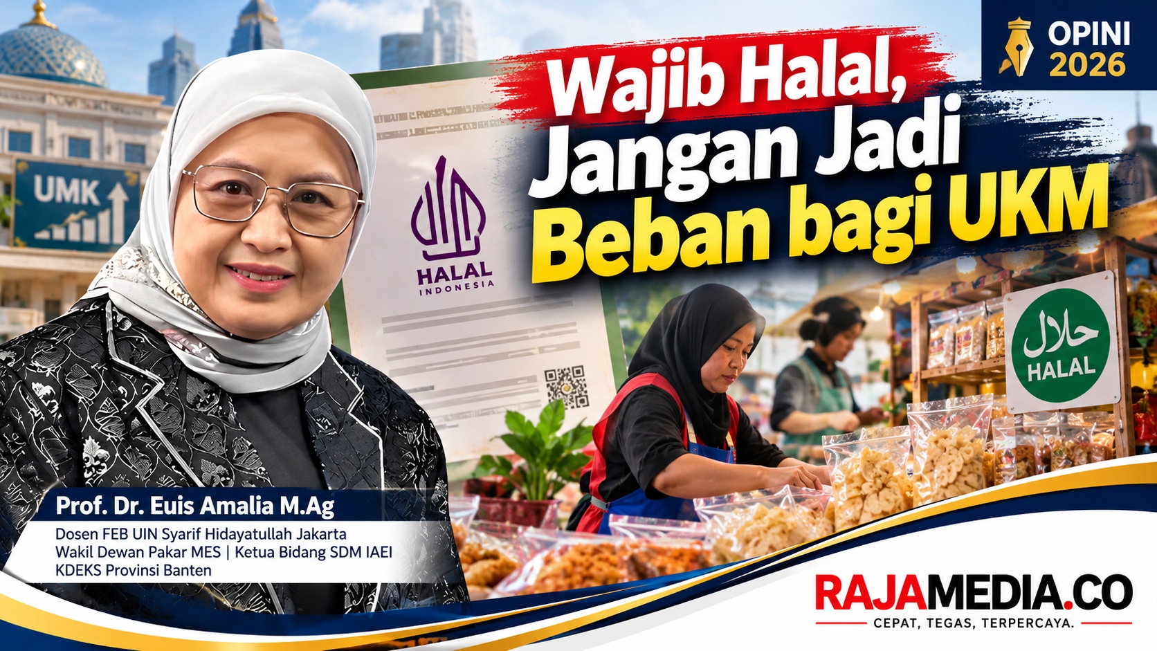 Prof. Dr. Euis Amalia, M.Ag. - Wajib Halal, Jangan Jadi Beban bagi UKM